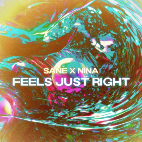 Feels Just Right ft. Nina
