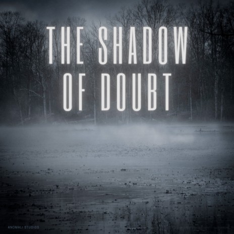 The Shadow of Doubt | Boomplay Music