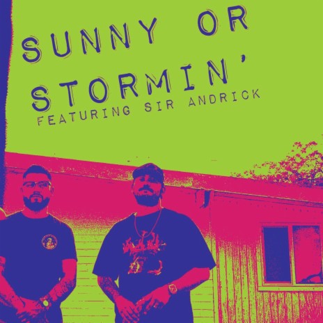 Sunny or Stormin' ft. Sir Andrick | Boomplay Music