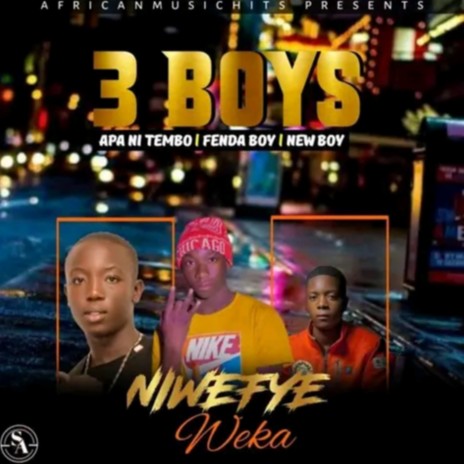 Niwebofye Weka ft. New Boy & Fenda Boy | Boomplay Music