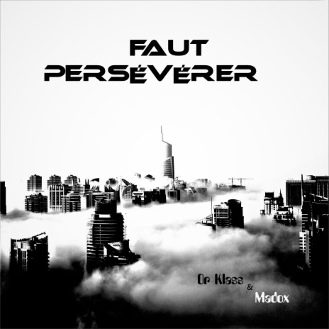 Faut persévérer ft. Madox | Boomplay Music