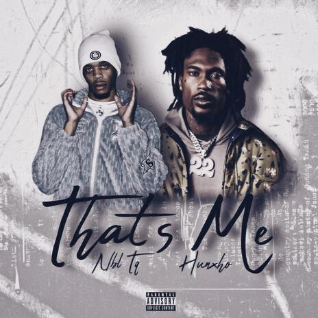 That's Me & Hunxho | Boomplay Music