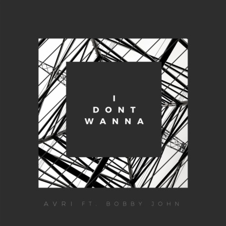 i Don't wanna (feat. Bobby John) | Boomplay Music