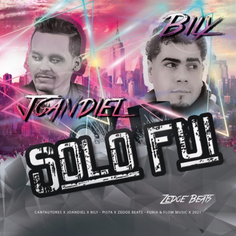 Solo Fui (feat. Bily) | Boomplay Music