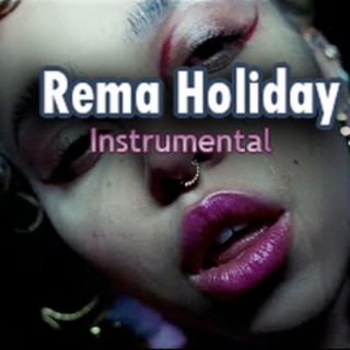 Holiday Rema! (Instrumental) lyrics | Boomplay Music