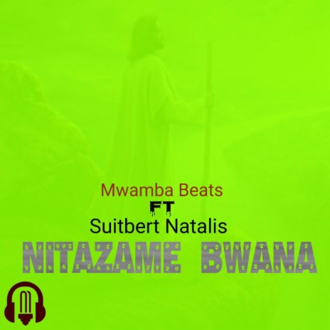 Nitazame Bwana | Boomplay Music