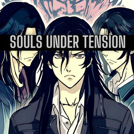 Souls under tension | Boomplay Music