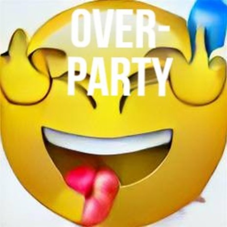 Over Party | Boomplay Music