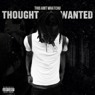 This Ain't Watchu Thought You Wanted lyrics | Boomplay Music