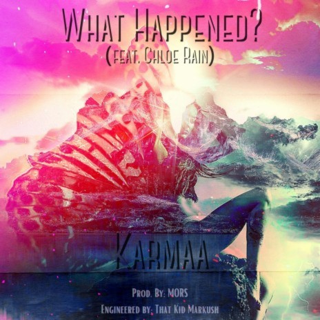 What Happened? ft. Chloe Rain | Boomplay Music