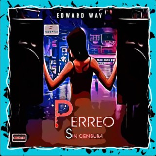 perreo sin censura ft. negrote, EricFresh & jtaboy lyrics | Boomplay Music