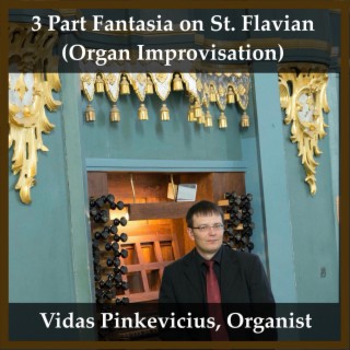 3 Part Fantasia on St. Flavian (Organ Improvisation)