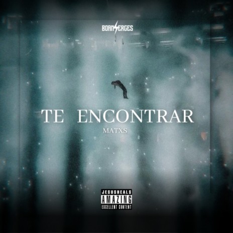 TE ENCONTRAR ft. MATXS | Boomplay Music