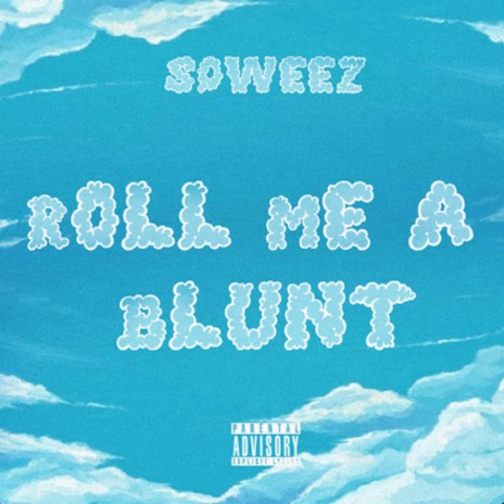 Roll Me A Blunt | Boomplay Music