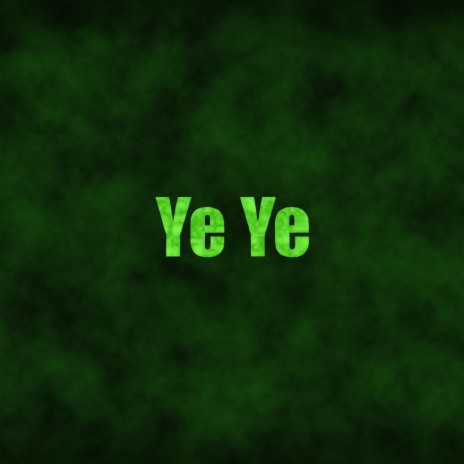 Ye Ye | Boomplay Music