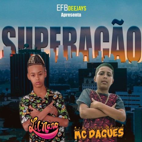 Superação ft. Mc Dagues & Lil Nano