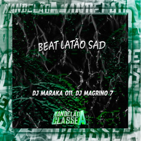 Beat Latão Sad ft. DJ MAGRINO 7 | Boomplay Music