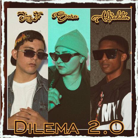 Dilema 2.0 ft. Sara & Alfreditin | Boomplay Music