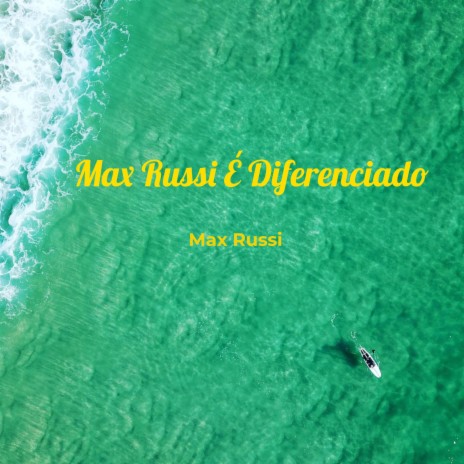 Max Russi É Diferenciado | Boomplay Music