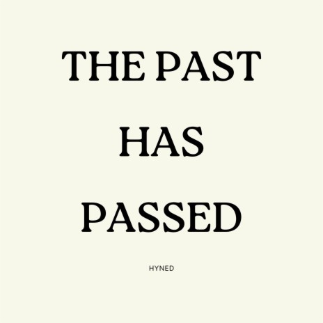 The Past Has Passed | Boomplay Music