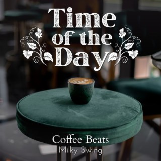 Time of the Day - Coffee Beats