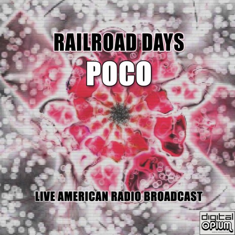 Poco - Railroad Days (Live) MP3 Download & Lyrics | Boomplay