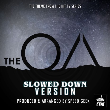 The OA Main Theme (From The OA) (Slowed Down Version) | Boomplay Music