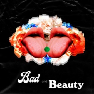 Bad and Beauty