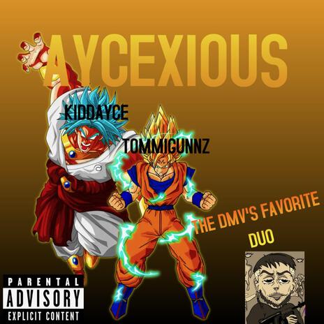 AYCEXIOUS ft. Tommi Gunz | Boomplay Music