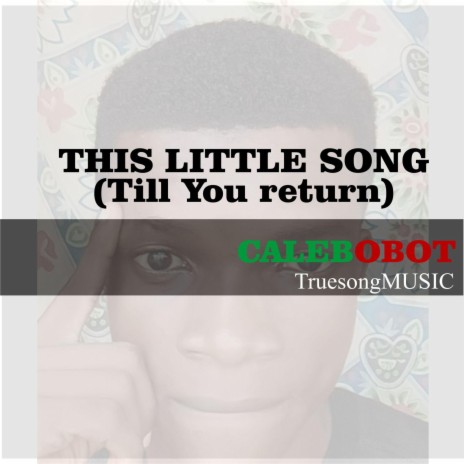 This Little Song (Till You Return) | Boomplay Music