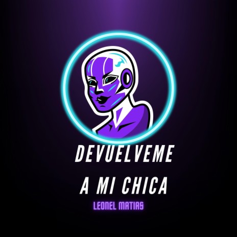 DEVUELVEME A MI CHICA (Radio Edit)