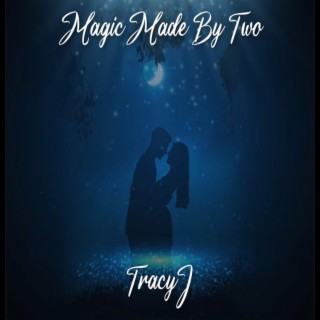MAGIC MADE BY TWO