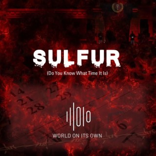 Sulfur (Do You Know What Time It Is) lyrics | Boomplay Music