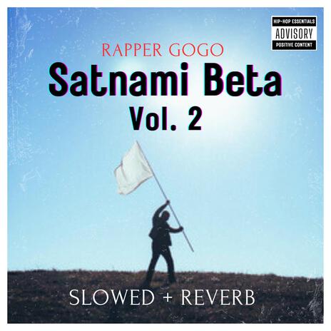 Satnami Beta, Vol. 2 (Slowed+Reverb)