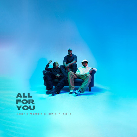 All for You ft. khaid & teo id | Boomplay Music