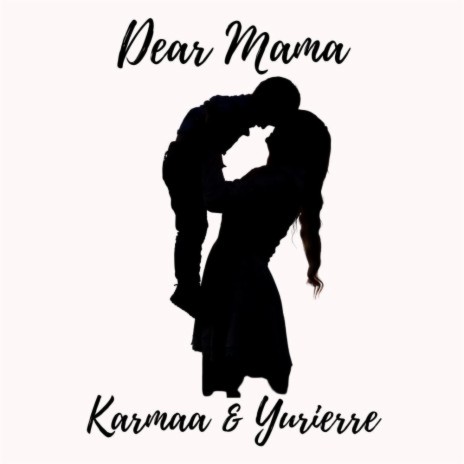 Dear Mama ft. Yurierre | Boomplay Music