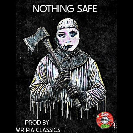 Nothing Safe | Boomplay Music