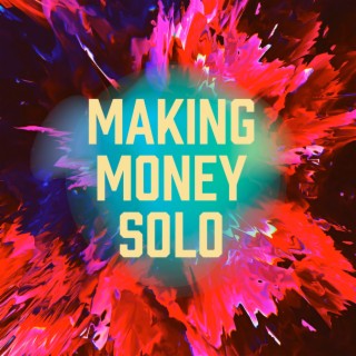 Making Money Solo