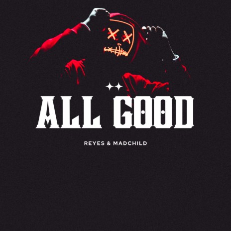 All Good ft. Reyes | Boomplay Music