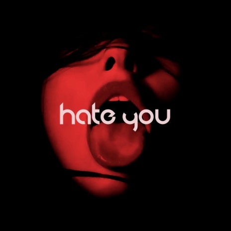 HATE YOU | Boomplay Music