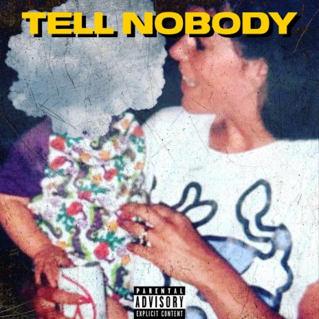 Tell Nobody | Boomplay Music