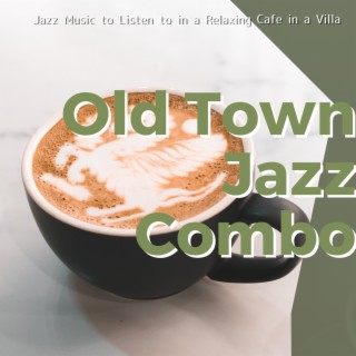 Jazz Music to Listen to in a Relaxing Cafe in a Villa