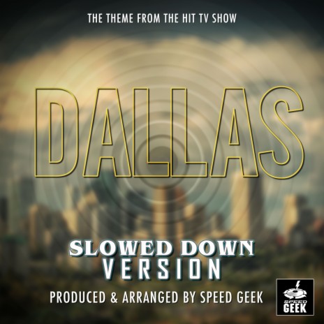 Dallas Main Theme (From Dallas) (Slowed Down Version) | Boomplay Music