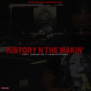 History N The Makin'