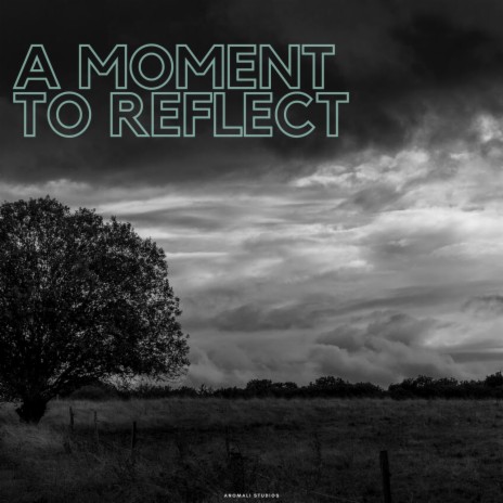 A Moment to Reflect | Boomplay Music