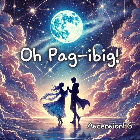 Oh Pag-ibig! | Boomplay Music