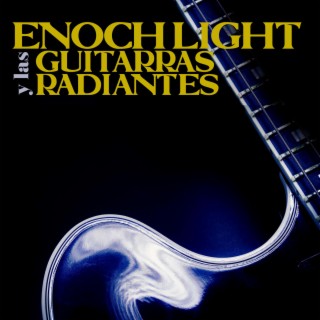 Enoch Light Y Las Guitarras Radiantes