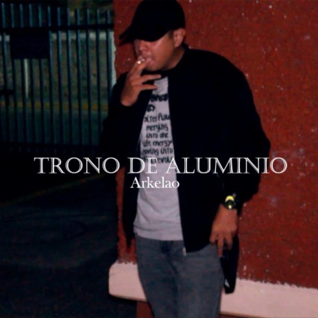 Trono De Aluminio | Boomplay Music