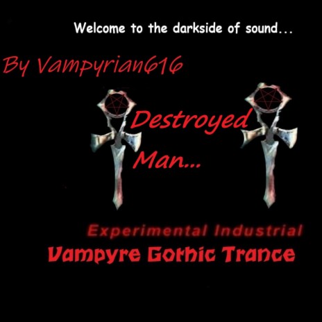 Destroyed Man (Instrumental and Industrial)