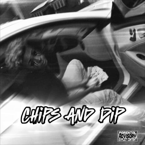 Chips And Dip | Boomplay Music